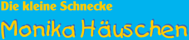 Die kleine Schnecke Monika Häuschen