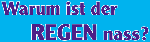 Warum ist der Regen nass?